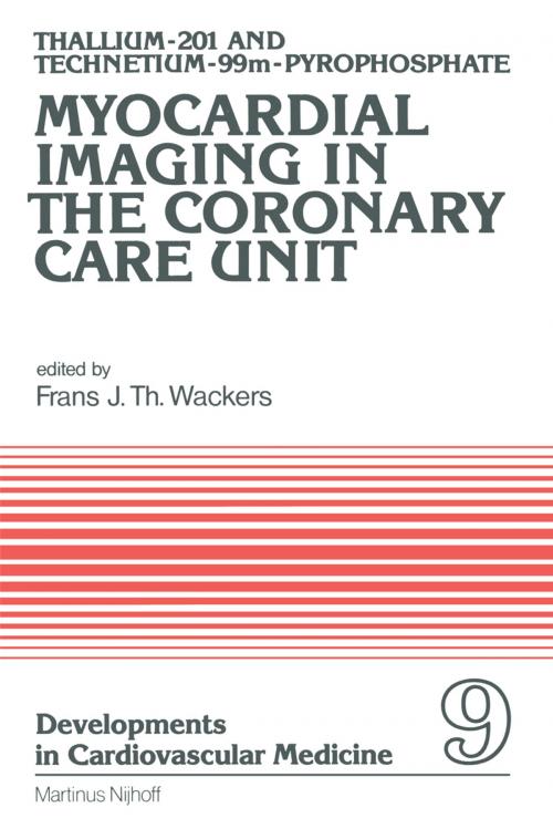 Cover of the book Thallium-201 and Technetium-99m-Pyrophospate Myocardial Imaging in the Coronary Care Unit by , Springer Netherlands