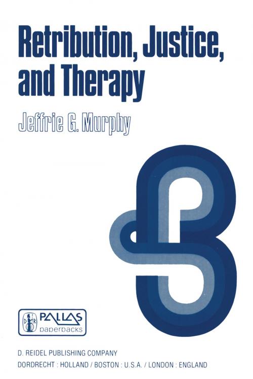 Cover of the book Retribution, Justice, and Therapy by J.G. Murphy, Springer Netherlands