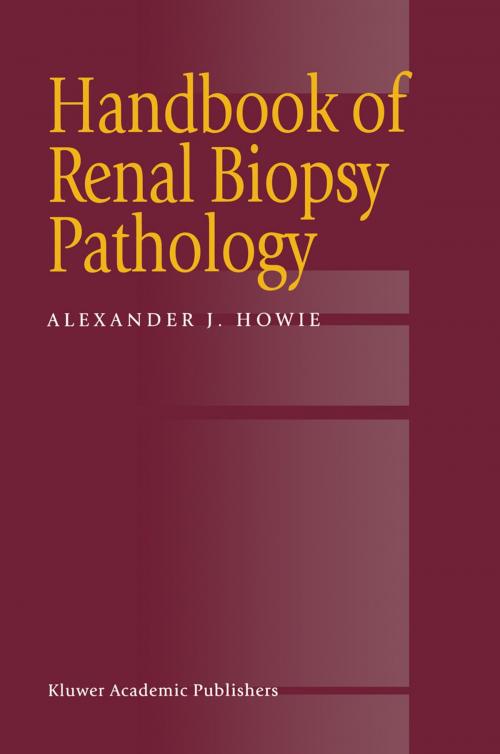 Cover of the book Handbook of Renal Biopsy Pathology by Alec J. Howie, Springer Netherlands