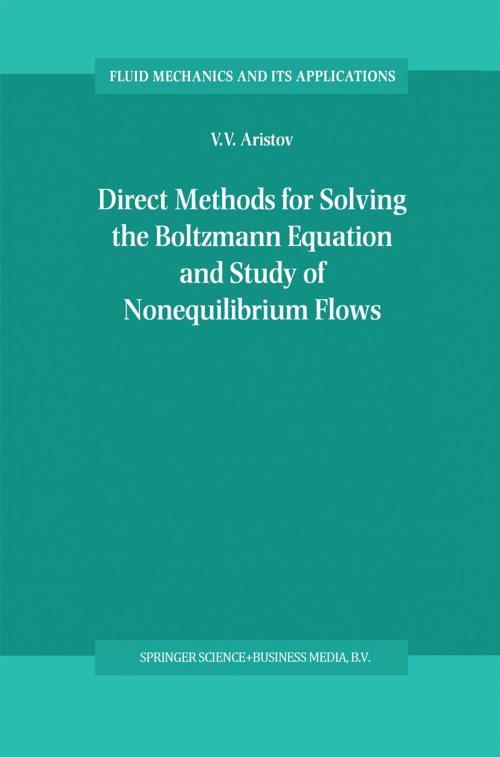 Cover of the book Direct Methods for Solving the Boltzmann Equation and Study of Nonequilibrium Flows by V.V. Aristov, Springer Netherlands