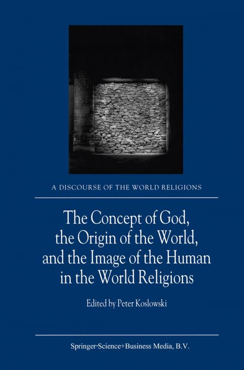 Cover of the book The Concept of God, the Origin of the World, and the Image of the Human in the World Religions by , Springer Netherlands