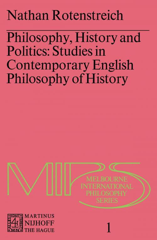 Cover of the book Philosophy, History and Politics by Nathan Rotenstreich, Springer Netherlands