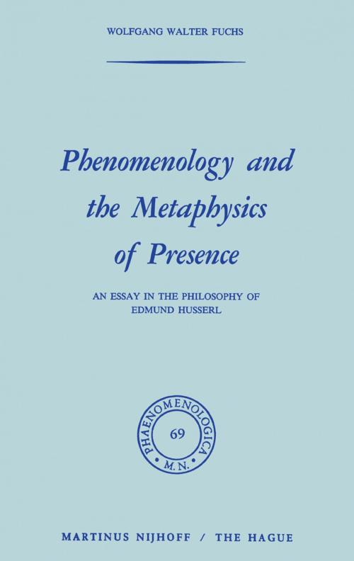 Cover of the book Phenomenology and the Metaphysics of Presence by W. Fuchs, Springer Netherlands