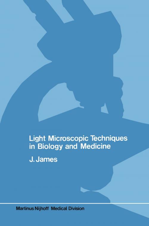 Cover of the book Light microscopic techniques in biology and medicine by J. James, Springer Netherlands