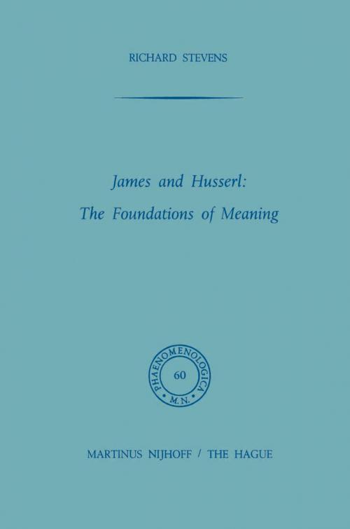 Cover of the book James and Husserl: The Foundations of Meaning by R. Stevens, Springer Netherlands