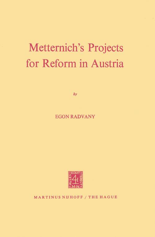 Cover of the book Metternich’s Projects for Reform in Austria by E. Radvany, Springer Netherlands