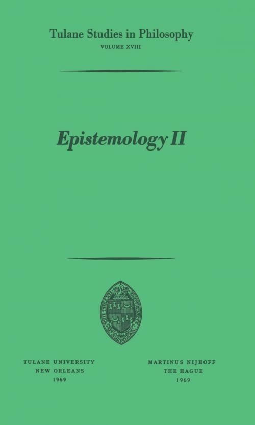 Cover of the book Epistemology II by Ramona Cormier, James K. Feibleman, Sidney A. Gross, Iredell Jenkins, J. F. Kern, Harold N. Lee, Marian L. Pauson, John C. Sallis, Donald H. Weiss, Springer Netherlands