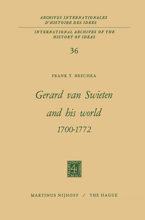 Cover of the book Gerard Van Swieten and His World 1700–1772 by Frank T. Brechka, Springer Netherlands