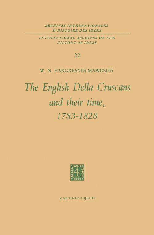 Cover of the book The English Della Cruscans and Their Time, 1783–1828 by W.N. Hargreaves-Mawdsley, Springer Netherlands