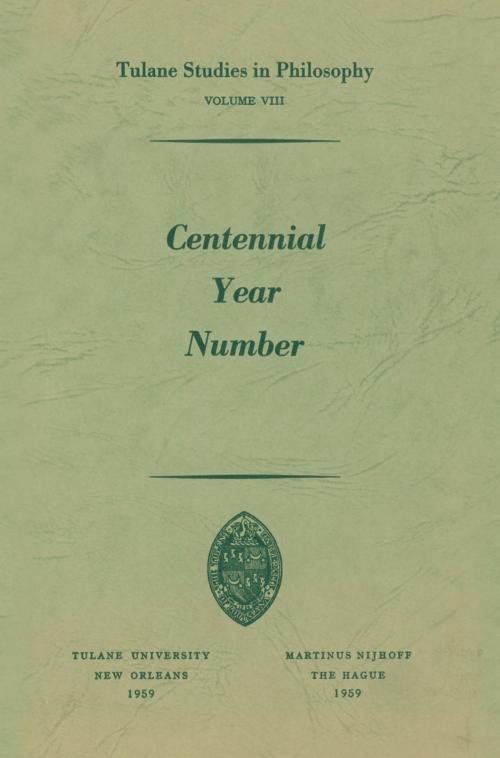 Cover of the book Centennial Year Number by James K. Feibleman, Paul G. Morrison, Andrew J. Reck, Harold N. Lee, Edward G. Ballard, Richard L. Barber, Carl H. Hamburg, Robert C. Whittemore, Springer Netherlands