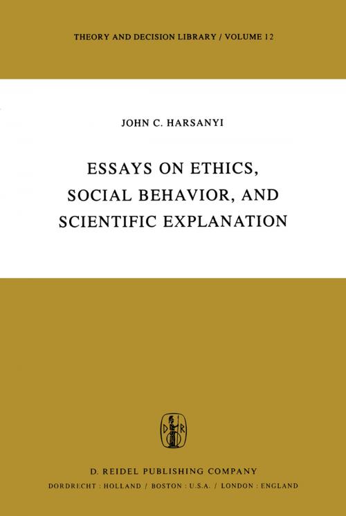 Cover of the book Essays on Ethics, Social Behaviour, and Scientific Explanation by J.C. Harsanyi, Springer Netherlands