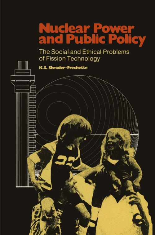 Cover of the book Nuclear Power and Public Policy by Kristin Shrader-Frechette, Springer Netherlands