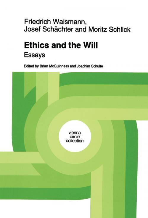 Cover of the book Ethics and the Will by Friedrich Waismann, Josef Schächter, Moritz Schlick, Springer Netherlands