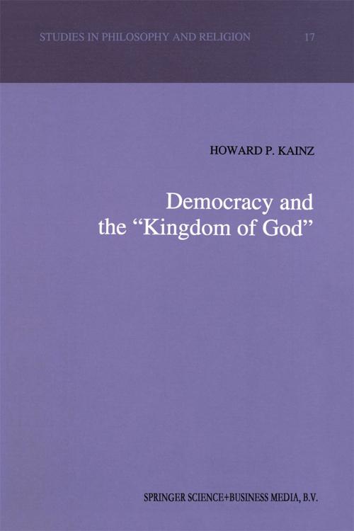 Cover of the book Democracy and the “Kingdom of God” by H.P. Kainz, Springer Netherlands