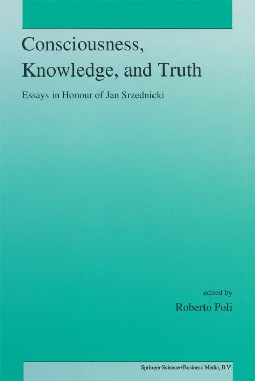 Cover of the book Consciousness, Knowledge, and Truth by , Springer Netherlands