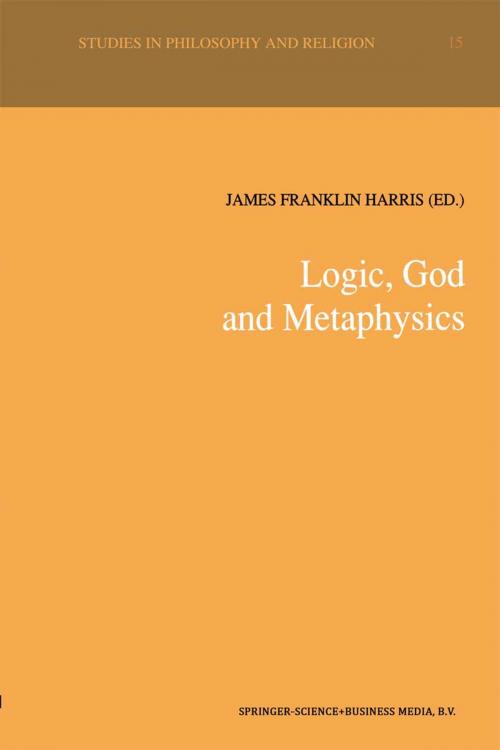 Cover of the book Logic, God and Metaphysics by , Springer Netherlands