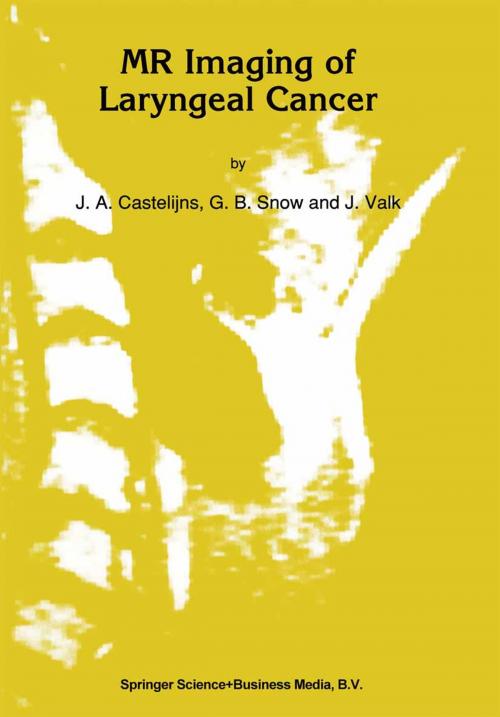 Cover of the book MR Imaging of Laryngeal Cancer by Jaap Valk, G.B. Snow, J.A Castelijns, Springer Netherlands