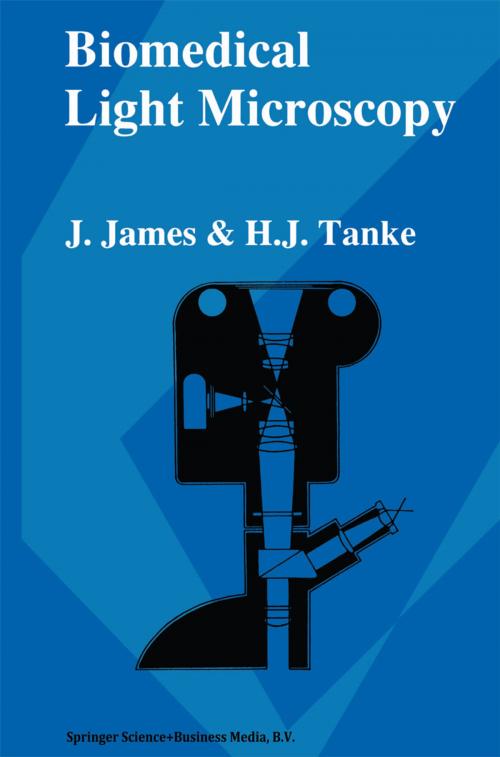 Cover of the book Biomedical Light Microscopy by J. James, H.J Tanke, Springer Netherlands