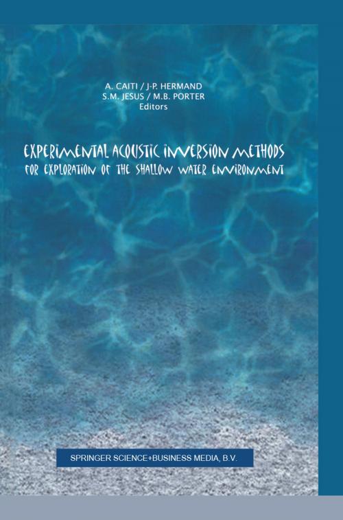Cover of the book Experimental Acoustic Inversion Methods for Exploration of the Shallow Water Environment by , Springer Netherlands