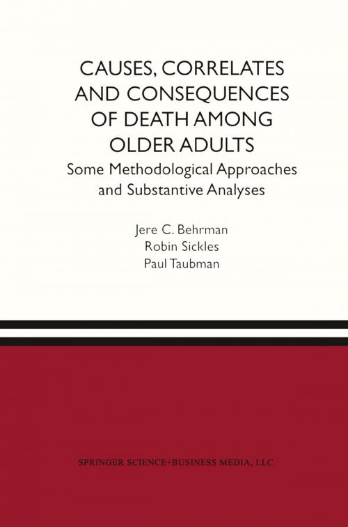 Cover of the book Causes, Correlates and Consequences of Death Among Older Adults by Paul Taubman, Jere R. Behrman, Robin C. Sickles, Springer Netherlands