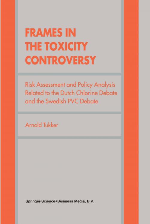 Cover of the book Frames in the Toxicity Controversy by Arnold Tukker, Springer Netherlands
