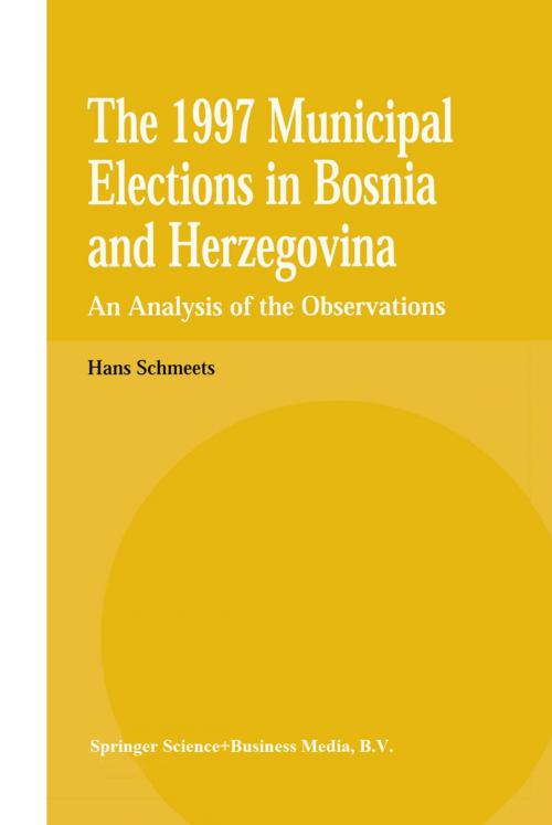 Cover of the book The 1997 Municipal Elections in Bosnia and Herzegovina by H. Schmeets, Springer Netherlands