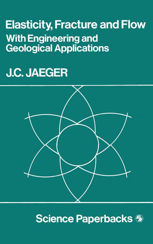 Cover of the book Elasticity, Fracture and Flow by J. C. Jaeger, Springer Netherlands