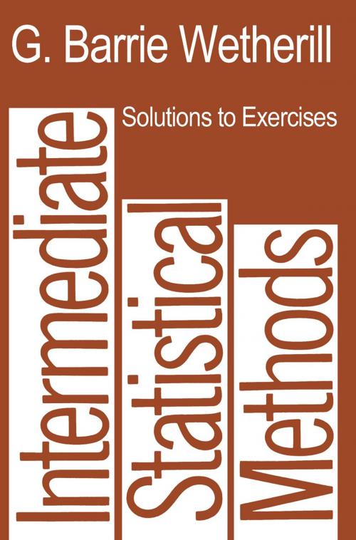Cover of the book Solutions to Exercises in Intermediate Statistical Methods by G. Barrie Wetherill, Springer Netherlands