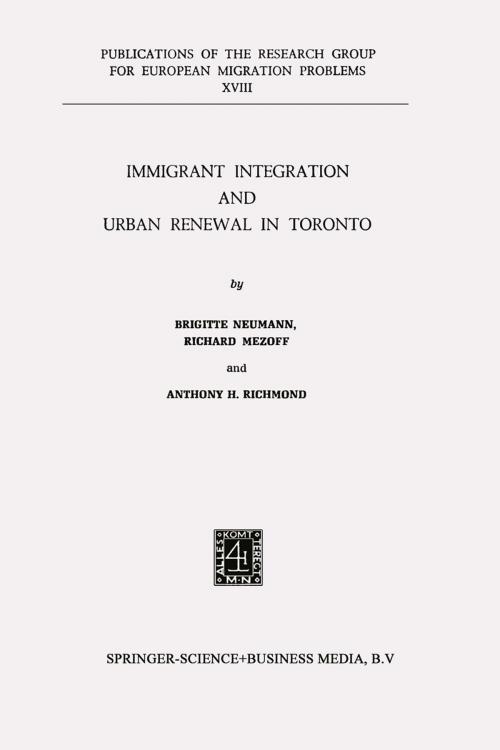 Cover of the book Immigrant Integration and Urban Renewal in Toronto by B. de Neumann, R. Mezoff, A.H. Richmond, Springer Netherlands
