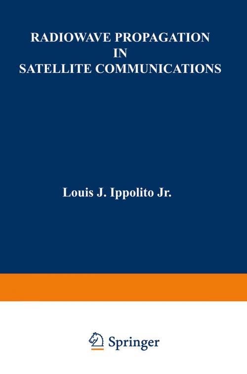 Cover of the book Radiowave Propagation in Satellite Communications by Louis J. Ippolito, Springer Netherlands