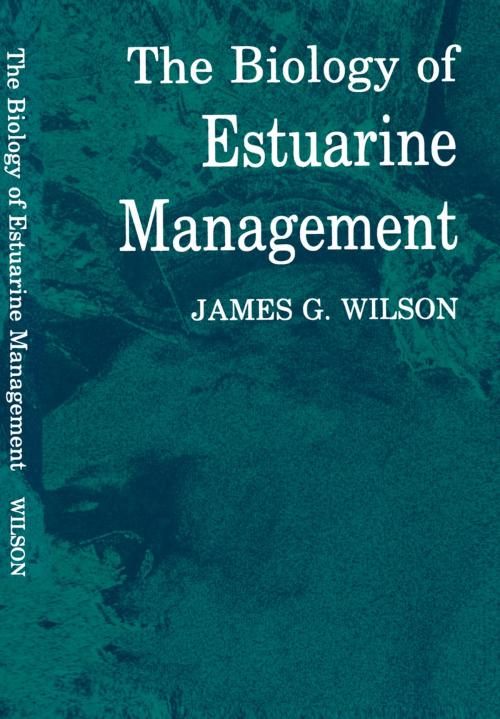 Cover of the book The Biology of Estuarine Management by James Wilson, Springer Netherlands
