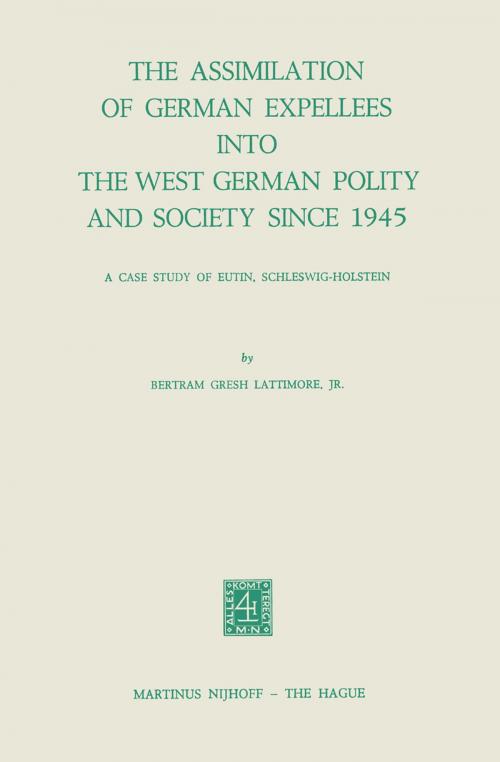 Cover of the book The Assimilation of German Expellees into the West German Polity and Society Since 1945 by B.G. Lattimore Jr., Springer Netherlands