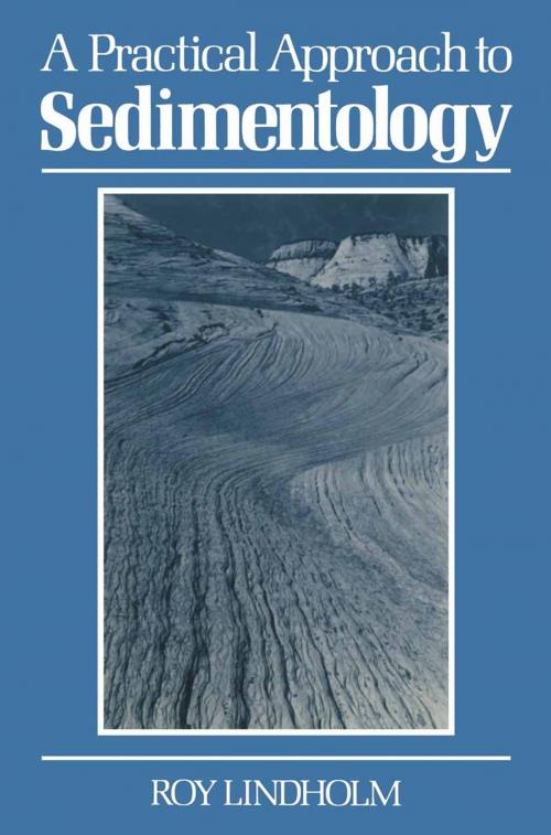 Cover of the book A Practical Approach to Sedimentology by Roy Lindholm, Springer Netherlands