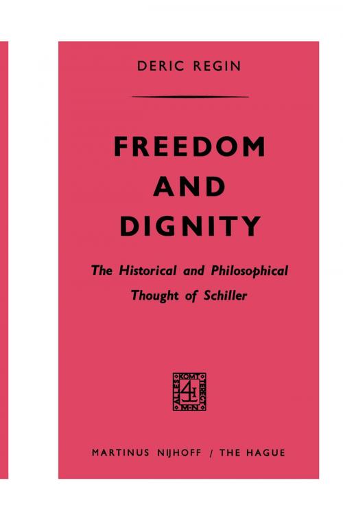 Cover of the book Freedom and Dignity by Deric Regin, Springer Netherlands