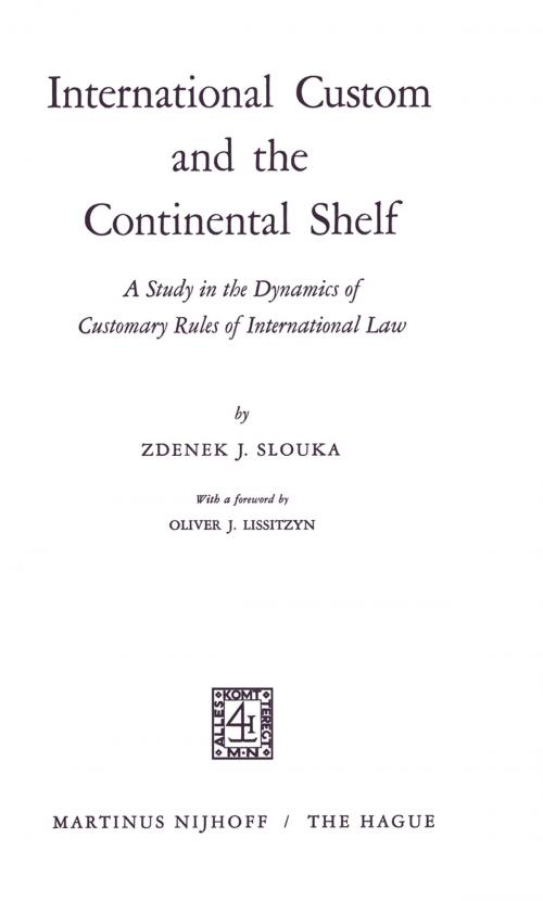 Cover of the book International Custom and the Continental Shelf by Zdenek J. Slouka, Springer Netherlands