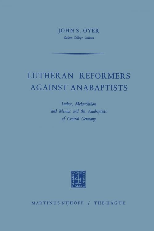 Cover of the book Lutheran Reformers Against Anabaptists by John S. Oyer, Springer Netherlands