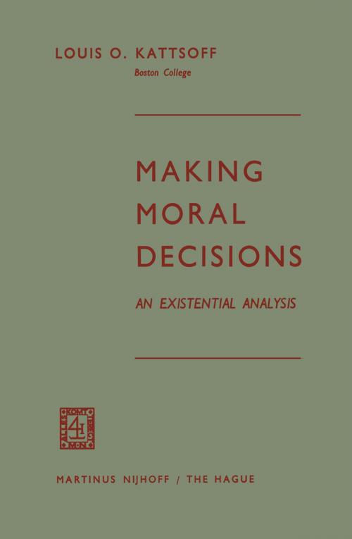 Cover of the book Making Moral Decisions by Louis O. Kattsoff, Springer Netherlands