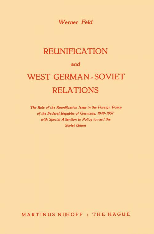Cover of the book Reunification and West German-Soviet Relations by Werner Feld, Springer Netherlands