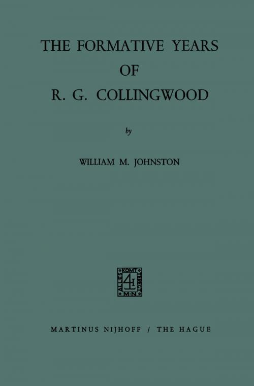 Cover of the book The Formative Years of R. G. Collingwood by William M. Johnston, Springer Netherlands