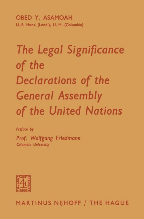 Cover of the book The Legal Significance of the Declarations of the General Assembly of the United Nations by Obed Y. Asamoah, Springer Netherlands