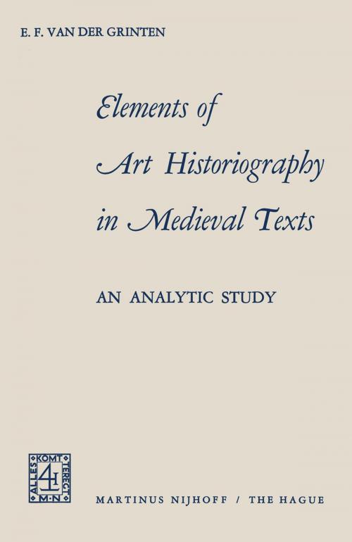 Cover of the book Elements of Art Historiography in Medieval Texts by Evert Frans Grinten, Springer Netherlands