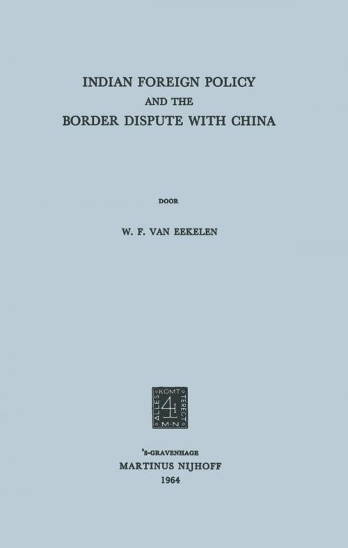 Cover of the book Indian foreign policy and the border dispute with China by Willem Frederik Eekelen, Springer Netherlands