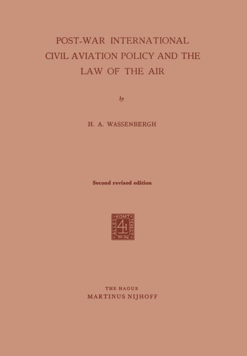 Cover of the book Post-War International Civil Aviation Policy and the Law of the Air by H.A. Wassenbergh, Springer Netherlands