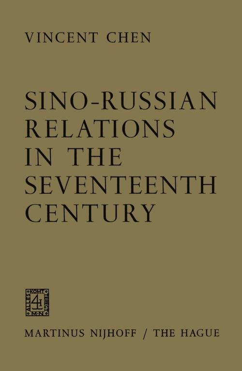 Cover of the book Sino-Russian Relations in the Seventeenth Century by Vincent Chen, Springer Netherlands