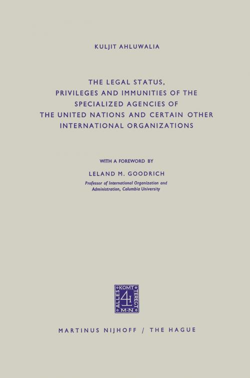 Cover of the book The Legal Status, Privileges and Immunities of the Specialized Agencies of the United Nations and Certain Other International Organizations by Kuljit Ahluwalia, Springer Netherlands