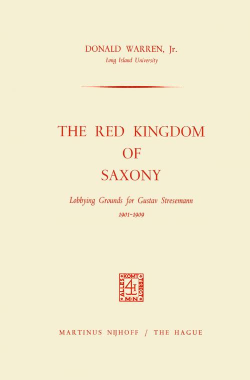Cover of the book The Red Kingdom of Saxony by Donald Warren Jr, Springer Netherlands