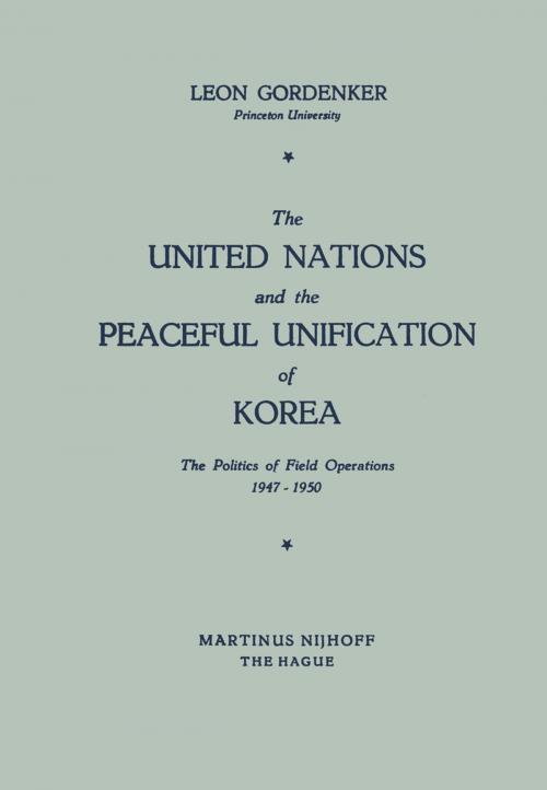 Cover of the book The United Nations and the Peaceful Unification of Korea by Leon Gordenker, Springer Netherlands