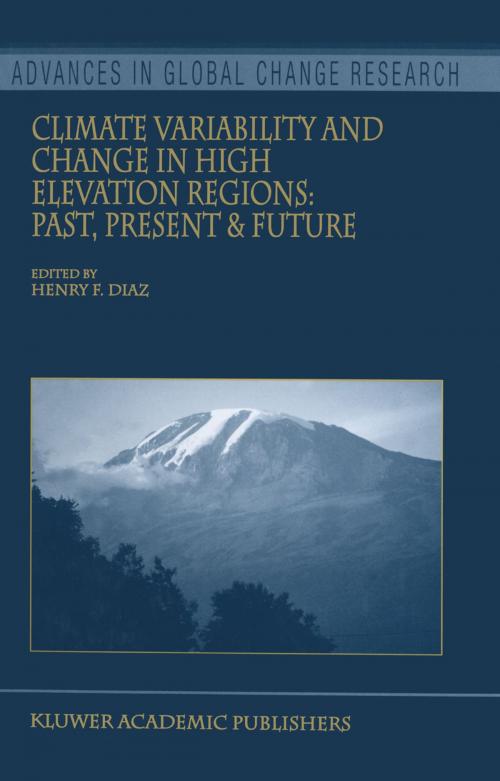 Cover of the book Climate Variability and Change in High Elevation Regions: Past, Present & Future by , Springer Netherlands
