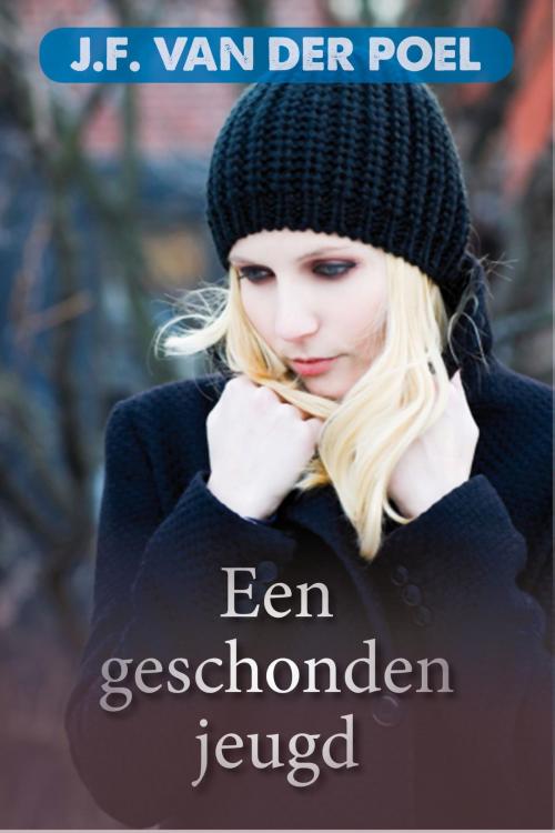Cover of the book Een geschonden jeugd by Jan Frederik van der Poel, VBK Media