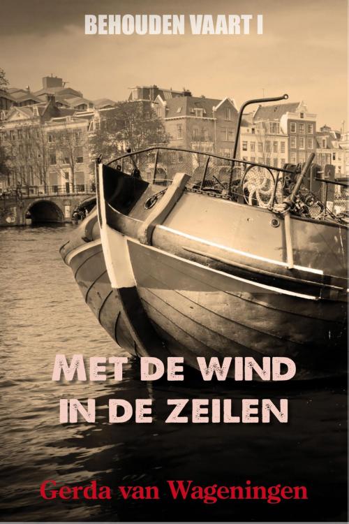 Cover of the book Met de wind in de zeilen by Gerda van Wageningen, VBK Media